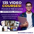 135 Video Courses & 8 Premium Funnels with Resell Rights